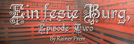 Ein fest Burg, Episode Two