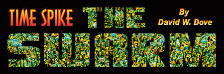 Time Spike: The Swarm