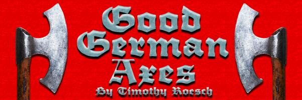 Good German Axes by Tim Roesch banner
